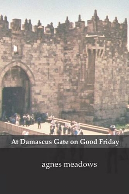 At Damascus Gate on Good Friday book