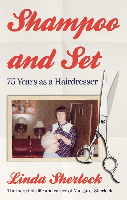 Shampoo and Set: 75 Years as a Hairdresser book