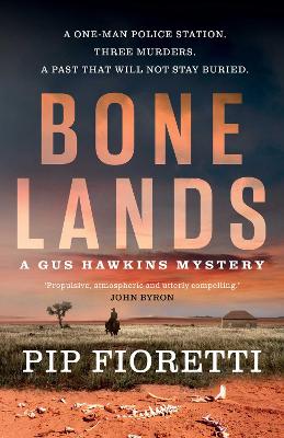 Bone Lands: A one-man police station. Three murders. A past that will not stay buried. book