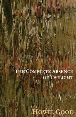 The Complete Absence of Twilight book