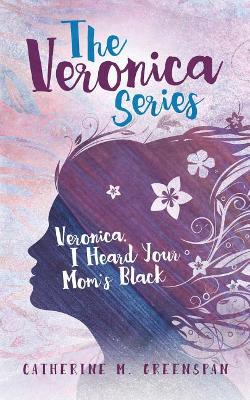 Veronica, I Heard Your Mom's Black book