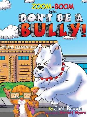 Don't Be a Bully by Joel Brown