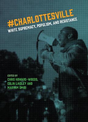 Charlottesville: White Supremacy, Populism, and Resistance book