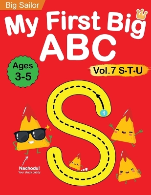 My First Big ABC Book Vol.7: Preschool Homeschool Educational Activity Workbook with Sight Words for Boys and Girls 3 - 5 Year Old: Handwriting Practice for Kids: Learn to Write and Read Alphabet Letters book