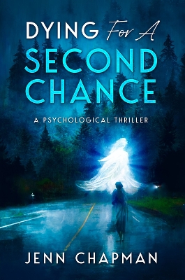 Dying For A Second Chance: A Psychological Thriller book