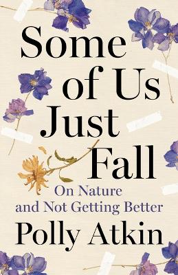 Some of Us Just Fall: On Nature and Not Getting Better book