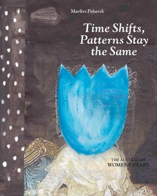 Time shifts, Patterns Stay the Same: The Australian Womens Diary book