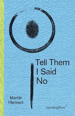 Martin Herbert - Tell Them I Said No book