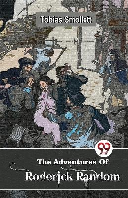 The Adventures Of Roderick Random by Tobias Smollett