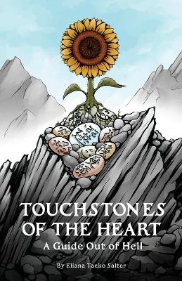 Touchstones of the Heart: A Guide Out of Hell book