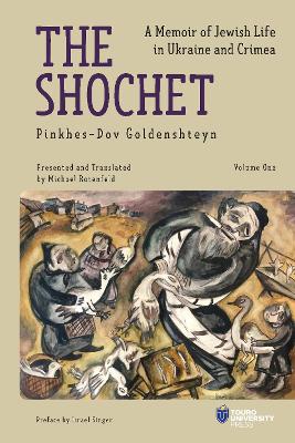 The Shochet: A Memoir of Jewish Life in Ukraine and Crimea book