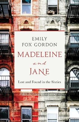 Madeleine and Jane: Lost and Found in the Sixties book