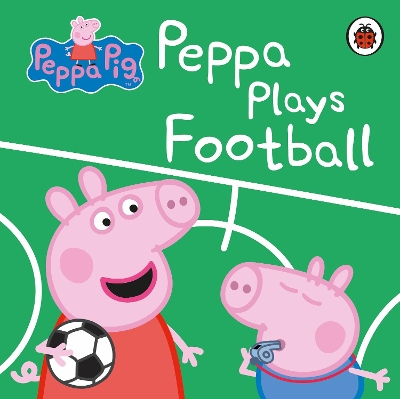 Peppa Pig: Peppa Plays Football book