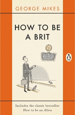 How to be a Brit by George Mikes
