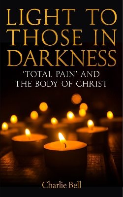 Light to those in Darkness: ‘Total Pain’ and the Body of Christ book