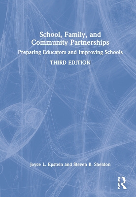 School, Family, and Community Partnerships: Preparing Educators and Improving Schools by Joyce L. Epstein