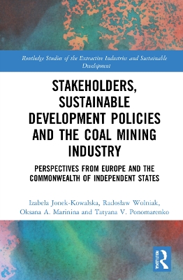 Stakeholders, Sustainable Development Policies and the Coal Mining Industry: Perspectives from Europe and the Commonwealth of Independent States book