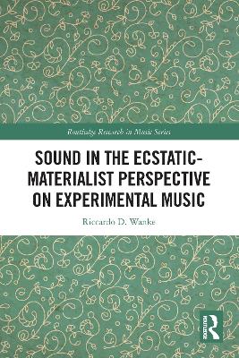 Sound in the Ecstatic-Materialist Perspective on Experimental Music by Riccardo D. Wanke