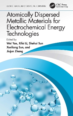 Atomically Dispersed Metallic Materials for Electrochemical Energy Technologies by Wei Yan