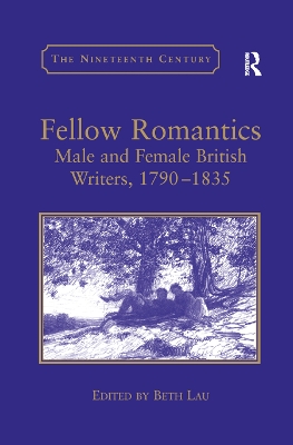 Fellow Romantics: Male and Female British Writers, 1790–1835 by Beth Lau