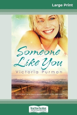 Someone Like You (16pt Large Print Edition) by Victoria Purman