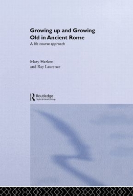 Growing Up and Growing Old in Ancient Rome book