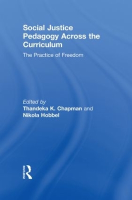 Social Justice Pedagogy Across the Curriculum by Thandeka K. Chapman