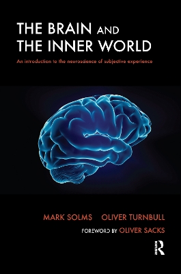 The Brain and the Inner World: An Introduction to the Neuroscience of Subjective Experience by Mark Solms