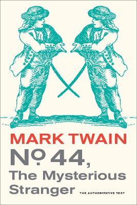 The No. 44, The Mysterious Stranger by Mark Twain