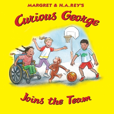 Curious George Joins the Team by H A Rey