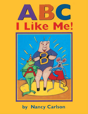 ABC I Like Me! by Nancy Carlson