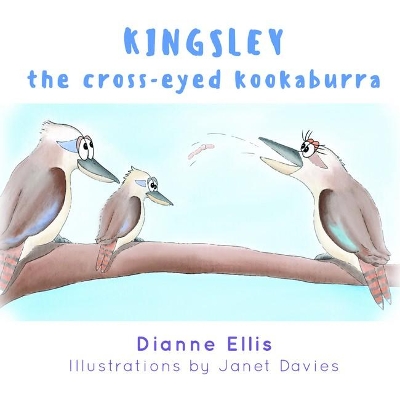 Kingsley The Cross-Eyed Kookaburra book