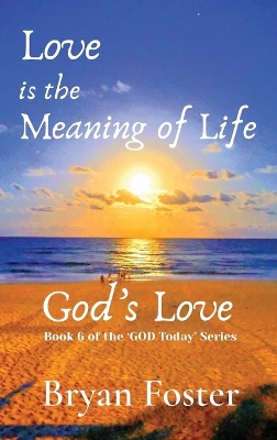 Love is the Meaning of Life: GOD's Love book