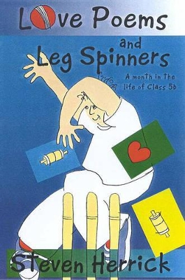 Love Poems and Leg Spinners: A Month in the Life of Class 5b book