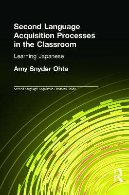 Second Language Acquisition Processes in the Classroom by Amy Snyder Ohta