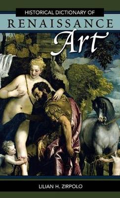 Historical Dictionary of Renaissance Art by Lilian H Zirpolo