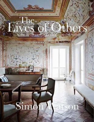 The Lives of Others: Sublime Interiors of Extraordinary People book
