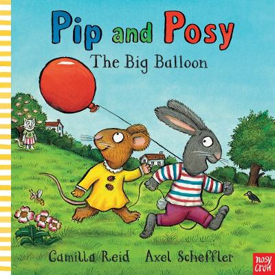 Pip and Posy: The Big Balloon by Axel Scheffler