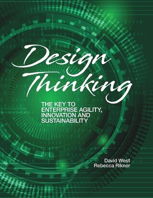 Design Thinking: The Key to Enterprise Agility, Innovation, and Sustainability book