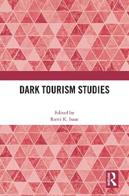 Dark Tourism Studies by Rami K. Isaac