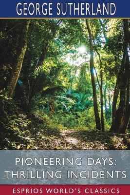 Pioneering Days: Thrilling Incidents (Esprios Classics) book