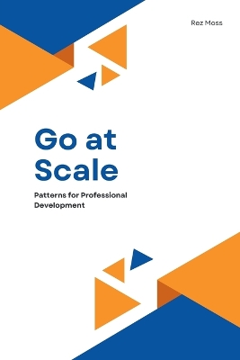 Go at Scale: Patterns for Professional Development book