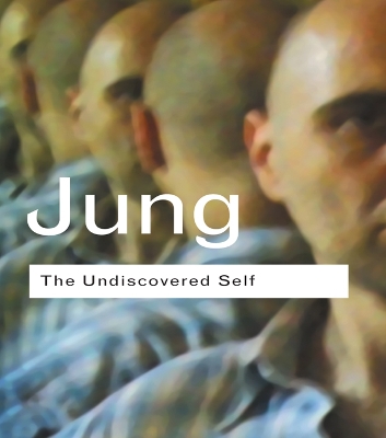 The Undiscovered Self: Answers to Questions Raised by the Present World Crisis book