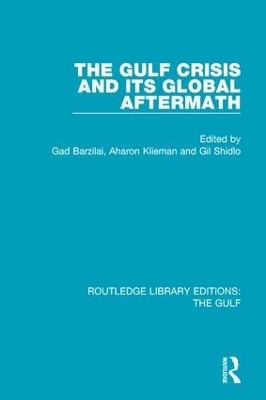 The The Gulf Crisis and its Global Aftermath by Gad Barzilai