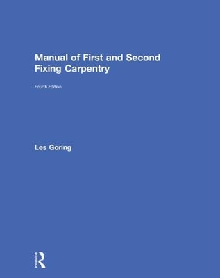 Manual of First and Second Fixing Carpentry by Les Goring