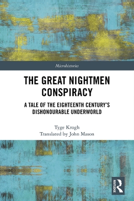 The Great Nightmen Conspiracy: A Tale of the 18th Century’s Dishonourable Underworld by Tyge Krogh