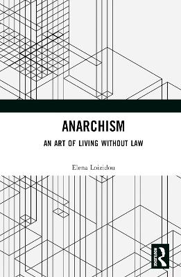 Anarchism: An Art of Living Without Law book