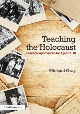 Teaching the Holocaust by Michael Gray