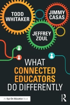 What Connected Educators Do Differently by Todd Whitaker