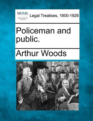 Policeman and Public. by Arthur Woods